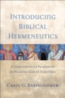 Image for Introducing Biblical Hermeneutics : A Comprehensive Framework for Hearing God in Scripture
