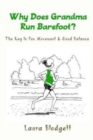 Image for Why Does Grandma Run Barefoot? : The Key to Fun Movement and Good Balance