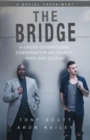 Image for The Bridge : A Cross-Generational Conversation on Church, Race and Culture