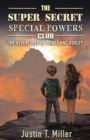 Image for The Super Secret Special Powers Club : The Adventures of Prince and Ashley, Book 1