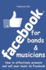 Image for Facebook for bands and musicians : How to effectively promote and sell your music on Facebook