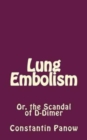 Image for Lung Embolism : Or, the Scandal of D-Dimer