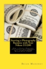 Image for Starting a Photography Business with Your Nikon D3200 : How to Start a Freelance Photography Photo Business with the Nikon D3200 Review Proof Camera