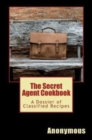 Image for The Secret Agent Cookbook : A Dossier of Classified Recipes