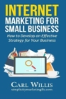 Image for Internet Marketing for Small Business : How to Develop an Effective Strategy for Your Business