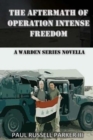 Image for The Aftermath of Operation Intense Freedom : A Warden Series Novella