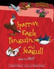 Image for Sparrow, Eagle, Penguin, and Seagull: What Is a Bird?