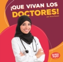 Image for !Que vivan los doctores! (Hooray for Doctors!)