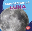 Image for Exploremos la Luna (Let&#39;s Explore the Moon)