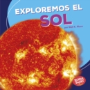 Image for Exploremos el Sol (Let&#39;s Explore the Sun)