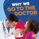 Image for Why We Go to the Doctor