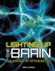 Image for Lighting Up the Brain: The Science of Optogenetics