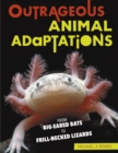 Image for Outrageous Animal Adaptations: From Big-Eared Bats to Frill-Necked Lizards