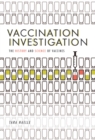 Image for Vaccination Investigation: The History and Science of Vaccines