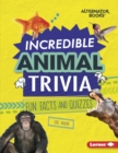Image for Incredible Animal Trivia: Fun Facts and Quizzes