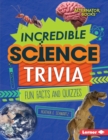 Image for Incredible Science Trivia: Fun Facts and Quizzes