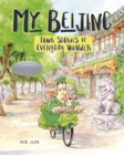 Image for My Beijing: Four Stories of Everyday Wonder