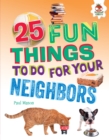 Image for 25 Fun Things to Do for Your Neighbors