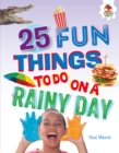 Image for 25 Fun Things to Do on a Rainy Day
