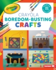 Image for Crayola (R) Boredom-Busting Crafts