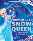 Image for How to Be a Snow Queen: Leadership with Elsa
