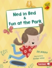 Image for Ned in Bed &amp; Fun at the Park
