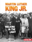 Image for Martin Luther King Jr: Walking in the Light