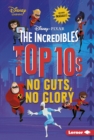 Image for Incredibles Top 10s: No Guts, No Glory