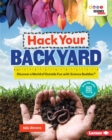 Image for Hack Your Backyard: Discover a World of Outside Fun with Science Buddies (R)