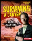 Image for Surviving a Canyon: Aron Ralston