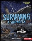 Image for Surviving a Shipwreck: The Titanic