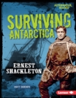Image for Surviving Antarctica: Ernest Shackleton