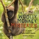 Image for Woolly Monkey Mysteries: The Quest to Save a Rain Forest Species