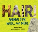 Image for Hair!: Animal Fur, Wool, and More
