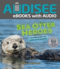 Image for Sea Otter Heroes: The Predators That Saved an Ecosystem