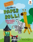 Image for I Am Not a Paper Roll!