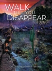 Image for Walk Till You Disappear