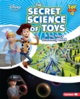 Image for Secret Science of Toys: A Toy Story Discovery Book