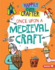 Image for Once Upon a Medieval Craft