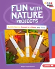 Image for Fun with Nature Projects: Bubble Wands, Sunset in a Glass, and More