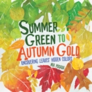 Image for Summer Green to Autumn Gold: Uncovering Leaves&#39; Hidden Colors