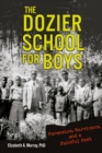 Image for Dozier School for Boys: Forensics, Survivors, and a Painful Past