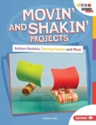 Image for Movin&#39; and Shakin&#39; Projects : Balloon Rockets, Dancing Pepper, and More