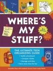 Image for Where&#39;s My Stuff? 2nd Edition : The Ultimate Teen Organizing Guide