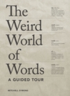 Image for Weird World of Words: A Guided Tour