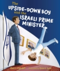 Image for Upside-Down Boy and the Israeli Prime Minister