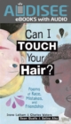 Image for Can I Touch Your Hair?: Poems of Race, Mistakes, and Friendship