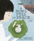 Image for Bowl Full of Peace: A True Story