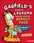 Image for Garfield&#39;s (R) Guide to Lasagna: Cooking Nature&#39;s Perfect Food