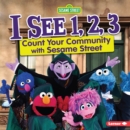 Image for I See 1, 2, 3: Count Your Community with Sesame Street (R)